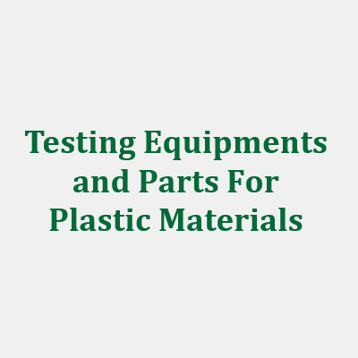 Testing equipments and parts for plastic materials